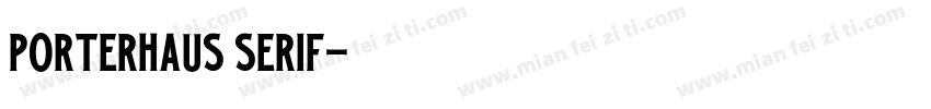 Porterhaus Serif字体转换